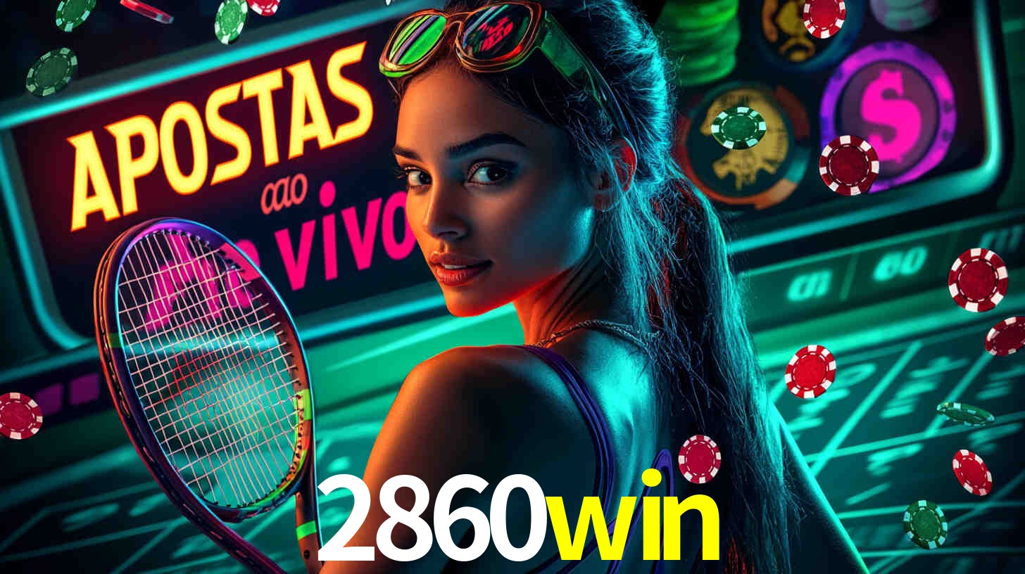 Apostas Esportivas na 2860win: Um Guia Completo