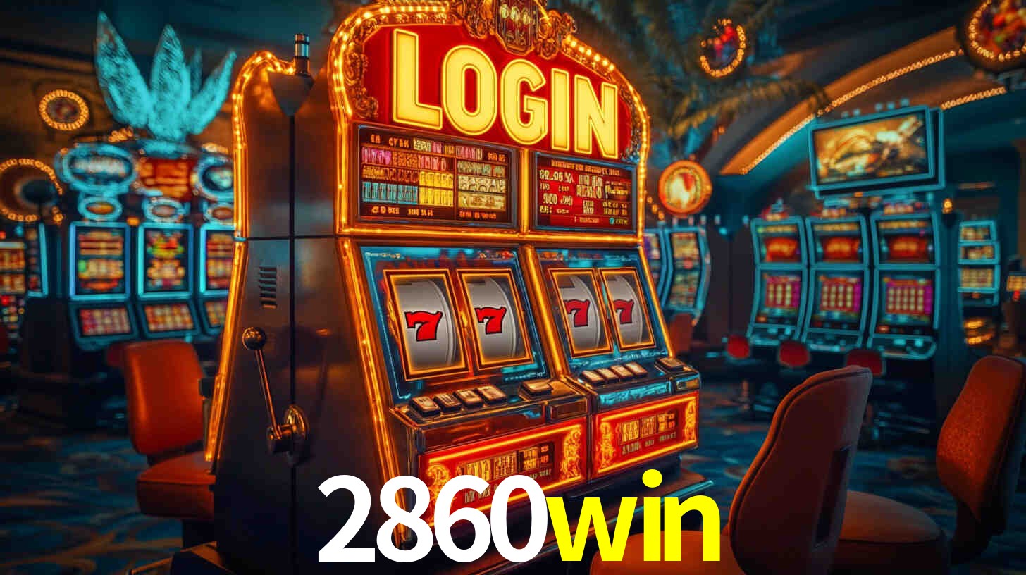 2860win: Jogos de Caça-Níqueis-Altas Recompensas, Roleta-Velocidade, Blackjack-Desafios Máximos